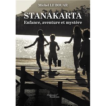 STANAKARTA - Enfance, aventure et mystère
