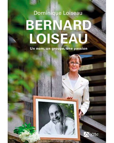 Bernard Loiseau, Un Nom, Un Groupe, Une Passion - Claude Keiflin - broché