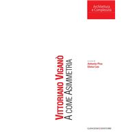 Vittoriano Viganò. A come Asimmetria