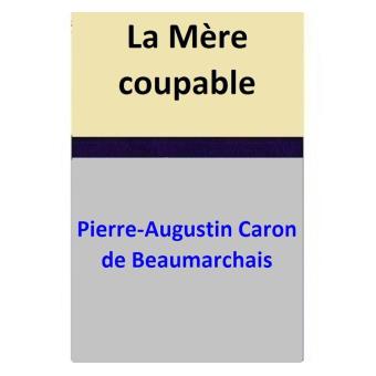 La Mère coupable - ebook (ePub) - Pierre-Augustin Caron de Beaumarchais ...