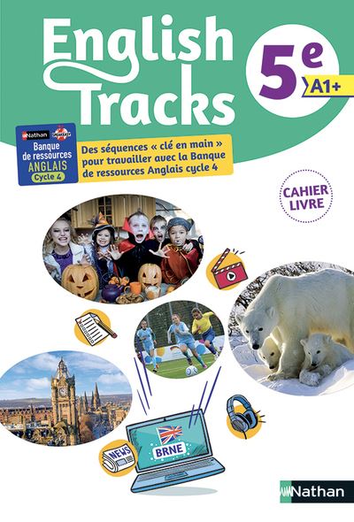 English Tracks 5e Mon Cahier Banque Ressources Numérique Educative Anglais Cycle 4 2018