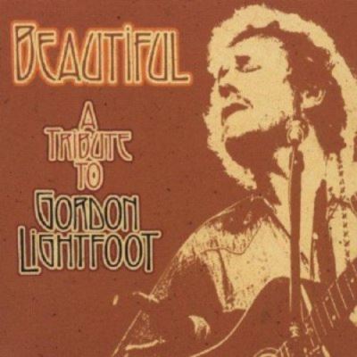 Beautiful a tribute to Gordon Lightfoot