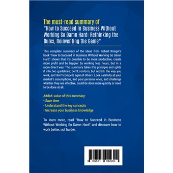 Summary: How to Succeed in Business Without Working So Damn Hard