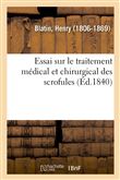Essai sur le traitement médical et chirurgical des scrofules