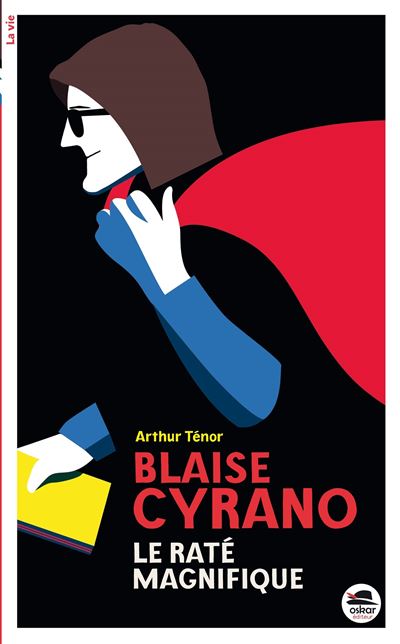 Blaise Cyrano, le raté magnifique