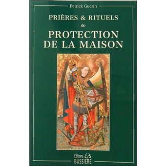 Prieres Rituels De Protection De La Maison Broche Patrick Guerin Achat Livre Fnac