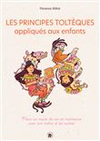 Les principes toltèques appliqués aux enfants