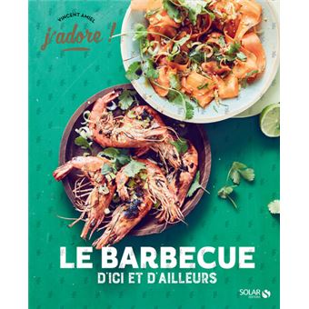 Barbecue d'ici et d'ailleurs - J'adore
