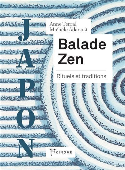 Balade zen rituels et traditions