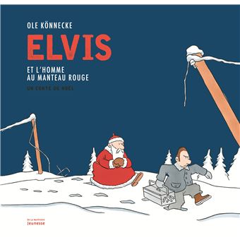 Elvis et l'homme au manteau rouge - Un conte de Noël