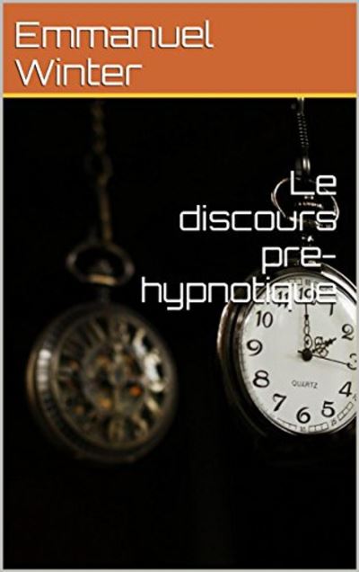 Pretalk  Le discours préhypnotique L'hypnose avant l'hypnose  ebook