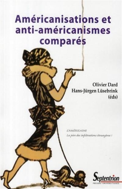 Américanisations et anti-américanismes comparés -  PU Septentrion - broché