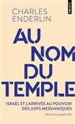Au nom du temple. Israël, l arrivée au pouvoir des juifs messianiques