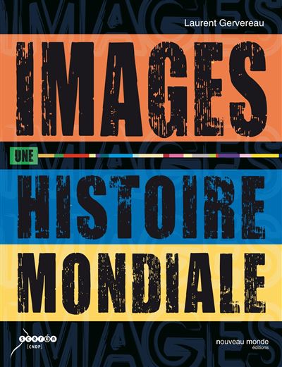 Images, une histoire mondiale - Laurent Gervereau - broché