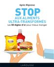 STOP aux aliments ultra-transformés - Les 50 règles d'or pour mieux manger
