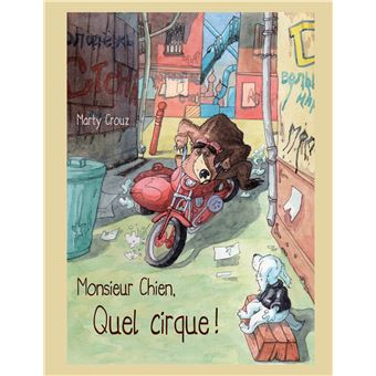 Monsieur chien quel cirque