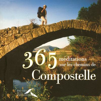 365 Meditations Sur Les Chemins De Compostelle Relie Collectif Achat Livre Fnac