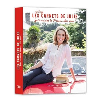 Les carnets de Julie - Julie cuisine la France Julie cuisine la France  chez vous ! - relié - Julie Andrieu - Achat Livre