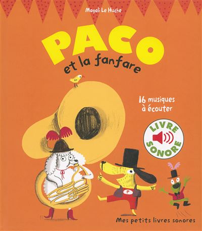 Paco et la fanfare - Magali Le Huche - broché