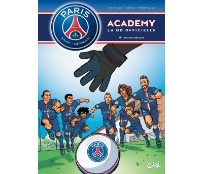 Paris Saint-Germain Academy T04 Matchs Décisifs