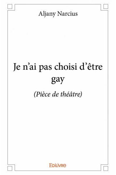 Je n'ai pas choisi d'être gay