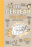 Le cerveau pas bête
