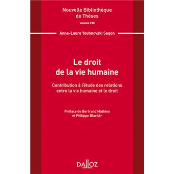 Nouvelle Bibliothèque de Thèses - Volume 230 Le droit de la vie humaine