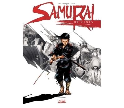 Samurai Origines T01 - Takeo