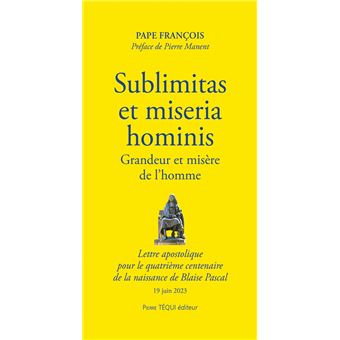 Sublimitas et miseria hominis - Grandeur et misère de l’homme