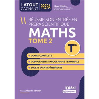 Réussir son entrée en prépa scientifique Maths - Tle
