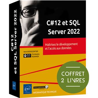 C#12 et SQL Server 2022 - Coffret 2 livres : Maîtrisez le développement et l'accès aux données
