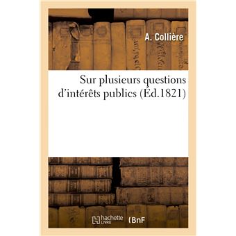 Sur plusieurs questions d'intérêts publics