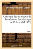 Catalogue des manuscrits de la collection des Mélanges de Colbert. Tome I. Nos 1-343