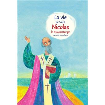 La vie de saint Nicolas le Thaumaturge racontée aux enfants