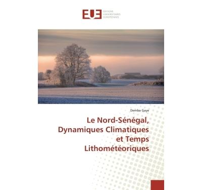 Le nord-senegal, dynamiques climatiques et temps lithometeor