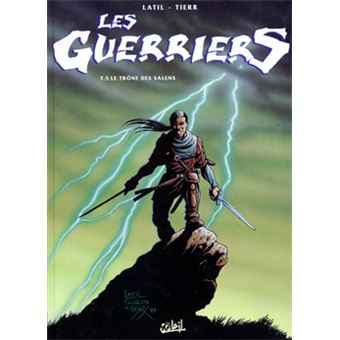 Les Guerriers Le Trone Des Salens Tome 05 Les Guerriers Philippe Pellet Dominique Latil Tierr Cartonne Achat Livre Fnac