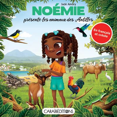 Noemie presente les animaux des Antilles Edition bilingue fr