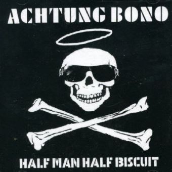 Half Man Half Biscuit-Achtung Bono - 1