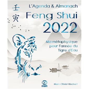 L’Agenda & Almanach Feng Shui 2022. Ma métaphysique pour l’année du Tigre d’Eau