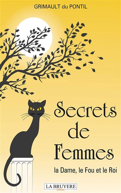 Secrets de femmes la dame, le fou et le roi