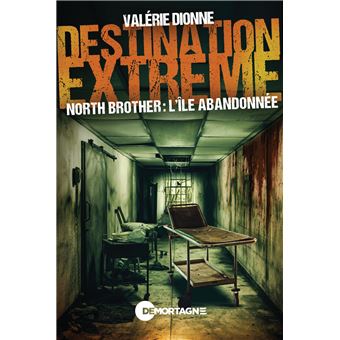 Destination extrême - North Brother : l'île abandonnée