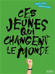 Ces jeunes qui changent le monde
