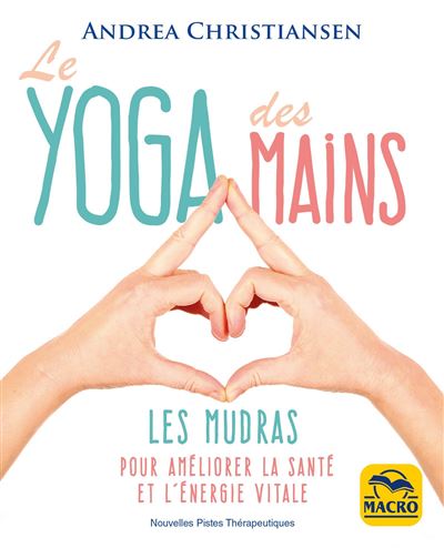 Le yoga des mains - Andrea Christiansen - broché