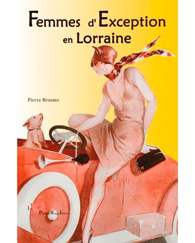 Femmes D'Exception En Lorraine - Pierre Brasme - broché