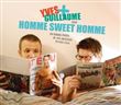 Yves et guillaume - homme sweet homme