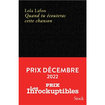 Quand tu écouteras cette chanson PRIX DECEMBRE 2022 Prix Décembre 2022, Prix  Les Inrockuptibles 2022 - broché - Lola Lafon - Achat Livre ou ebook | fnac