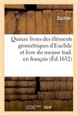 Quinze livres des éléments géométriques d'Euclide et livre du mesme trad. en françois (Éd.1632)