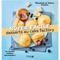 La Bible officielle du Cake Factory - cartonné - Séverine Augé, Aimery  Chemin - Achat Livre ou ebook