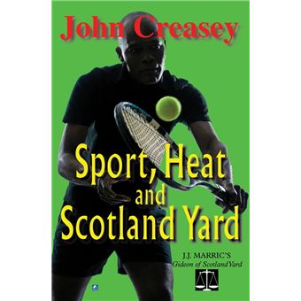 Sport, Heat, & Scotland Yard: (Writing as JJ Marric) - 1
