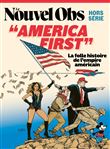 Le Nouvel Obs HS n°120 : America First - Juillet 2025